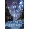 Kto rozsvecuje hviezdy - Amanda Dykes