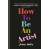 How to Be an Artist