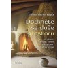 Dotkněte se duše prostoru - Stephan Andreas Kordick