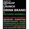 How To Develop And Launch A Drink Brand