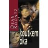 Koutkem oka - Dean Koontz