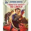 The Magnificent Mischief of Tad Lincoln - Arroyo Raymond