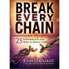 Break Every Chain: 25 Strongholds and How to Defeat Them (Eckhardt John)