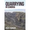 Quarrying in Cumbria (Johnson David)