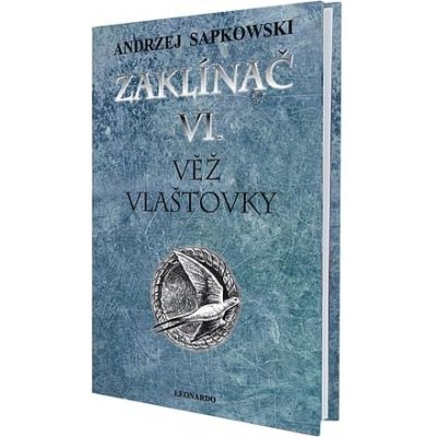 Zaklínač VI - Věž vlaštovky (vázaná) - Andrzej Sapkowski