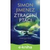 E-kniha Ztracení ptáci - Simon Jimenez