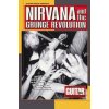 Nirvana and the Grunge Revolution