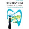 Dentozofia – Brána k zdraviu (Michel Montaud)
