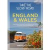 Take the Slow Road: England and Wales - Martin Dorey