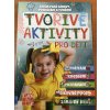 Tvořivé aktivity pro děti - Kniha plná zábavy, poznávání a tvoření