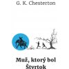 Muž, ktorý bol Štvrtok - Gilbert Keith Chesterton