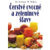 Čerstvé ovocné a zeleninové šťavy - Norman W. Walker