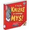 TOM & JERRY: V tejto knižke sa schováva MYŠ - Bird Benjamin