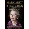 Margaret Thatcher: Herself Alone: The Authorized Biography