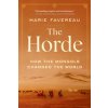 The Horde: How the Mongols Changed the World (Favereau Marie)