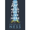 The Rest of Us Just Live Here (Patrik Ness)(Brožovaná)