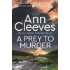A Prey to Murder - Ann Cleeves