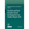 The Belt and Road Initiative Green Development Case Studies Report 2020 (Bri International Green Development)