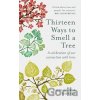 Thirteen Ways to Smell a Tree - David George Haskell
