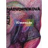 Alena Nádvorníková | Alena Nádvorníková, Bertrand Schmitt, Vratislav Effenberger, Roman Erben, Petr Král, Jan Šulc