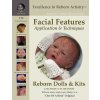 Facial Features for Reborning Dolls & Reborn Doll Kits CS#7 - Excellence in Reborn Artistry Series