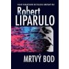 Mrtvý bod - Robert Liparulo