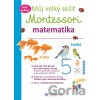 Můj velký sešit Montessori - matematika - Delphine Urvoy