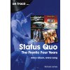 Status Quo - The Frantic Four Years: Every Album, Every Song (James Richard)