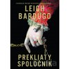 Prekliaty spoločník - Leigh Bardugo