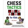 Chess Tactics Workbook for Kids - Nunn, John
