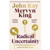 Radical Uncertainty (John Kay)(Brožovaná)
