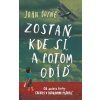 Zostaň, kde si, a potom odíď