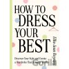 How to Dress Your Best - Ellie-Jean Royden