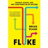 Fluke: Chance, Chaos, and Why Everything We Do Matters