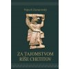 Za tajomstvami ríše Chetitov (Vojtěch Zamarovský)
