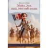 Odvážna Jana, dievča, ktoré viedlo armádu - Dominika Farkašová