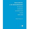 Muslimové, a ne mohamedáni! - Mihad Mujanovič