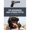 Browning High-Power Pistol (Leroy Thompson,Alan Gilliland,Adam Hook)(Brožovaná)