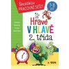 Hravě v hlavě 2. třída Český jazyk, Matematika, Prvouka, Zábavné úkoly 7-8 let - autor neuvedený