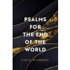 Psalms For The End Of The World - Cole Haddon