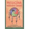Medicína indiánských šamanů - J. T. Garrett, Michael Tlanusta Garrett