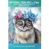 Natural Healing for Cats Combining Bach Flower Remedies and Behavioral Therapy: The Gentle Way to Help Change Cat Behavior.