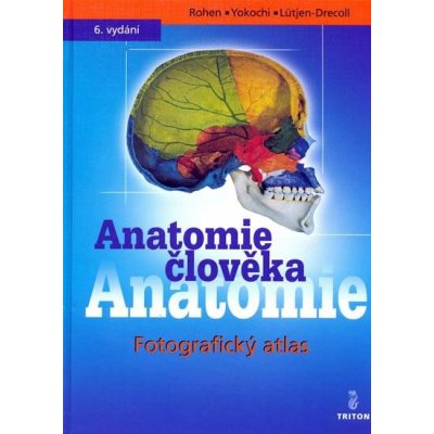 Anatomický atlas - Schattauer. Anatomie člověka. Fotografický atlas - Ivo Klepáček Pavel Petrovický DrSc.