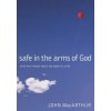 Safe in the Arms of God (John F. MacArthur)(Pevná)