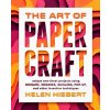 Art of Papercraft: Unique One-Sheet Projects Using Origami, Weaving, Quilling, Pop-Up and Other Inventive Techniques