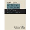 Myšlení a tvorba Egona Bondyho - Petr Kužel a kolektiv
