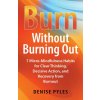 Burn Without Burning Out (Denise Pyles)(Brožovaná)