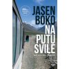 Na putu svile (novo izd. 2024.) (Jasen Boko)(Brožovaná)