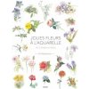 Jolies fleurs à l'aquarelle (Nakamura)(Brožovaná)