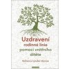 Uzdravení rodinné linie pomocí vnitřního dítěte - Rebecca Linder Hintze